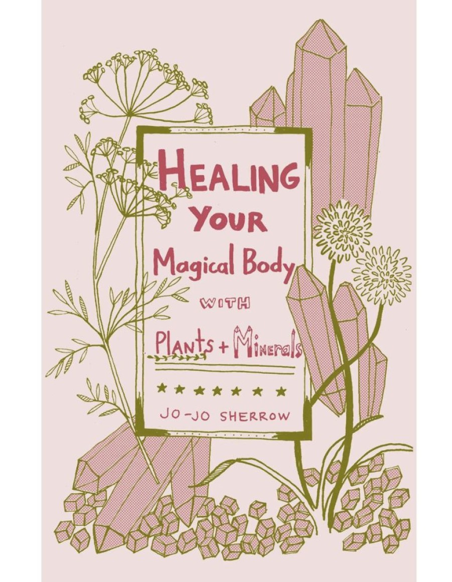 Home & Gift Microcosm Publishing & Distribution | Healing Your Magical Body With Plants & Minerals