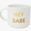 Home & Gift Chez Gagne Letterpress | Hey Babe Mug