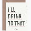 Greeting Cards Daydream Prints | Drink To That