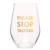 Home & Gift Chez Gagne Letterpress | Please Stop Talking Wine Glass