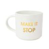 Home & Gift Chez Gagne Letterpress | Make It Stop Mug