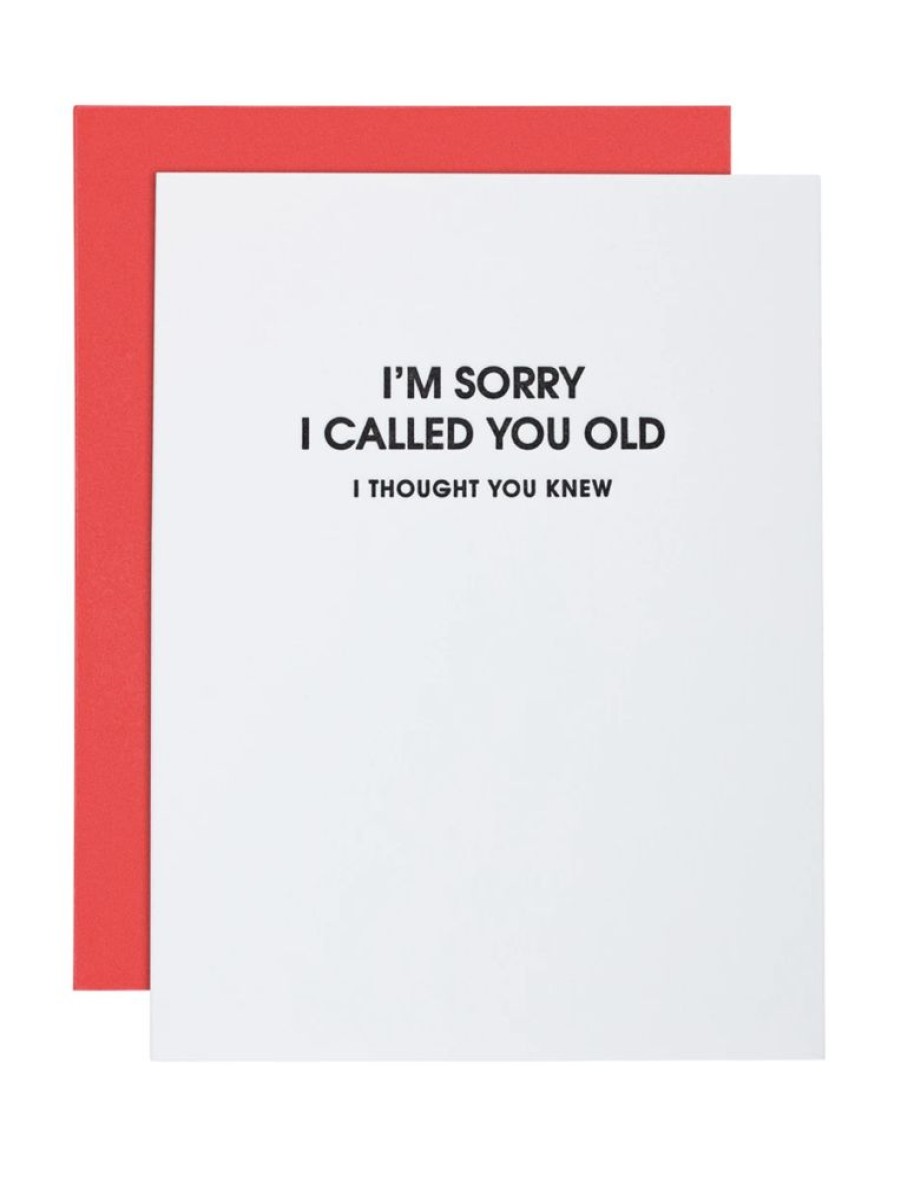 Greeting Cards Chez Gagne Letterpress | I'M Sorry I Called You Old