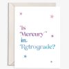 Greeting Cards emmy+olly | Is Mercury In Retrograde?