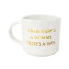 Home & Gift Chez Gagne Letterpress | Where There'S A Woman There'S A Way Mug